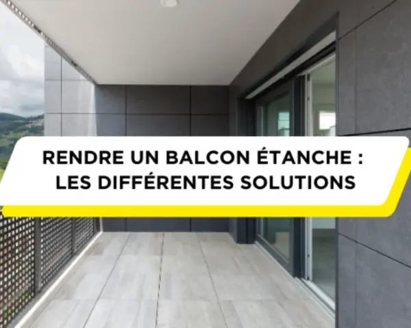 Un balcon moderne avec une vue sur les montagnes. Le texte indique "Rendre un balcon étanche : les différentes solutions", suggérant des conseils pour l'étanchéité du balcon.
